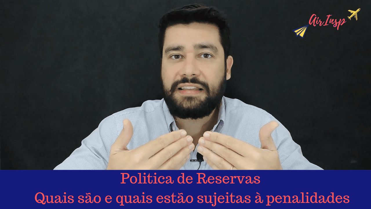 Politica de Reservas, quais são e quais estão sujeitas à penalidades – Podcast