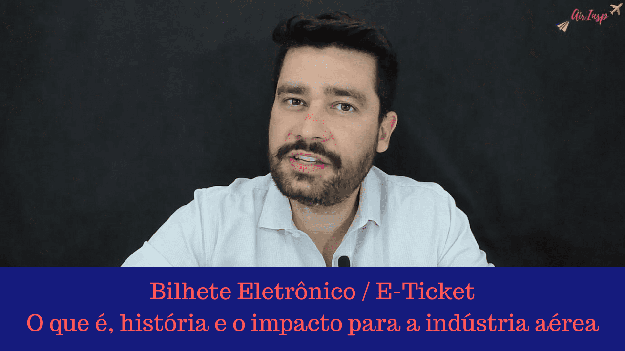 Bilhete eletrônico, o que é, história e o impacto para a indústria aérea – Podcast